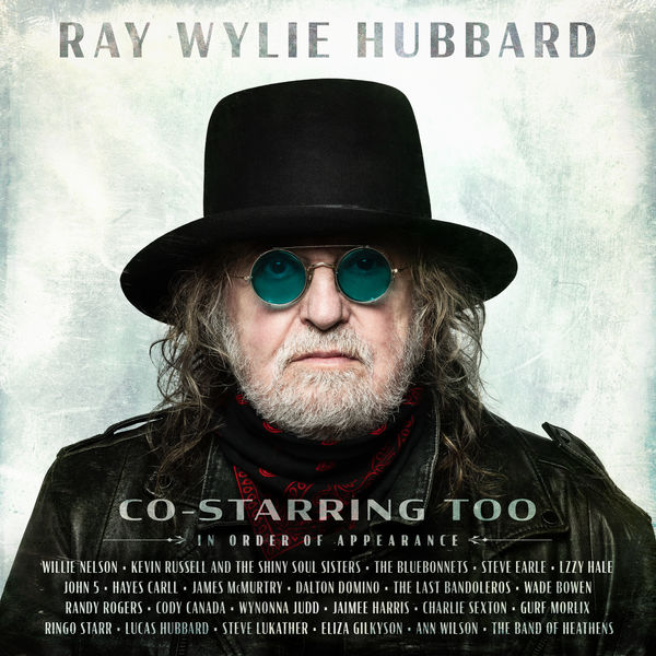RAY WYLIE HUBBARD – Co-Starring Too (2022-03-18) [Official Digital Download 24bit/48kHz]