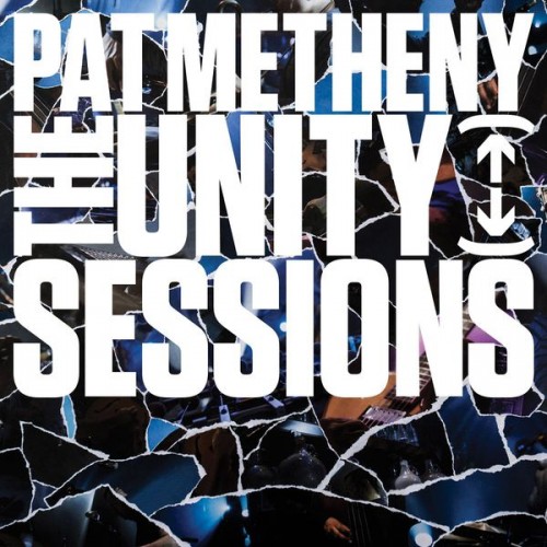 Pat Metheny – The Unity Sessions (2016) [FLAC 24bit, 48 kHz]