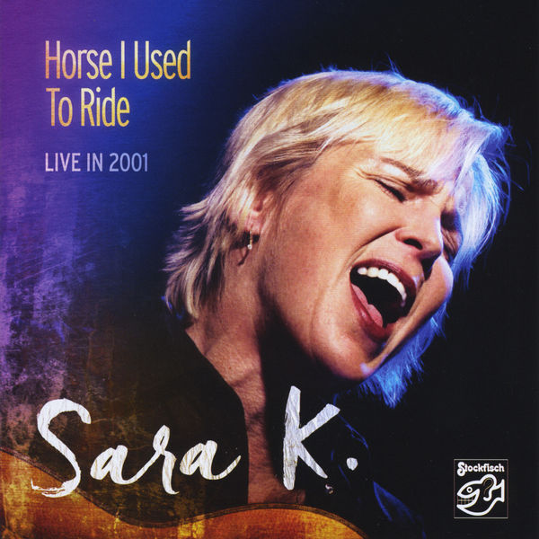 Sara K. – Horse I Used to Ride (2015) [Official Digital Download 24bit/44,1kHz]