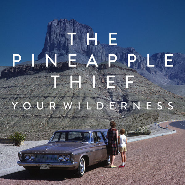 The Pineapple Thief – Your Wilderness (2016) [Official Digital Download 24bit/48kHz]