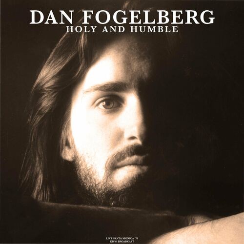 Dan Fogelberg – Holy And Humble (Live 1976) (2022) MP3 320kbps