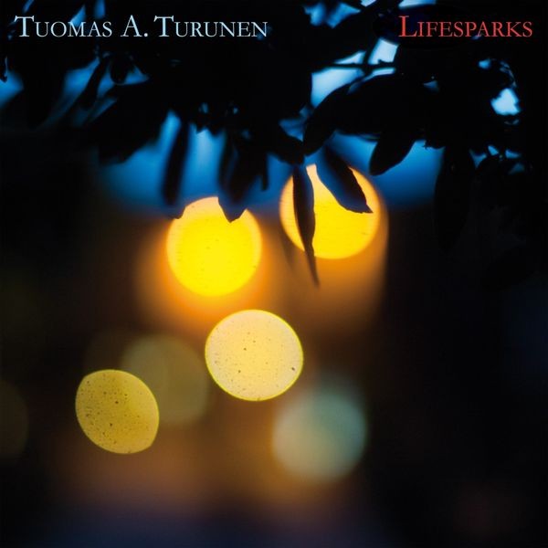 Tuomas Antero Turunen - Lifesparks (2022) 24bit FLAC Download