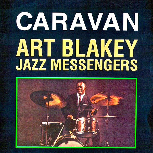 Art Blakey & The Jazz Messengers –  Caravan (Remastered) (1963/2019) [FLAC 24bit/44,1kHz]