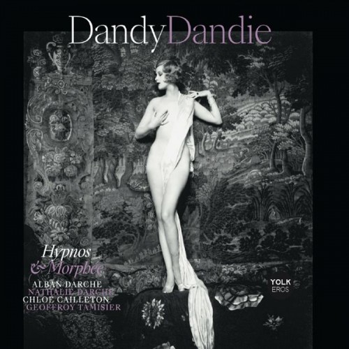Alban Darche, Chloé Cailleton, Geoffroy Tamisier, Nathalie Darche – Dandy Dandie – Hypnos et Morphée (2022) [FLAC, 24bit, 88,2 kHz]