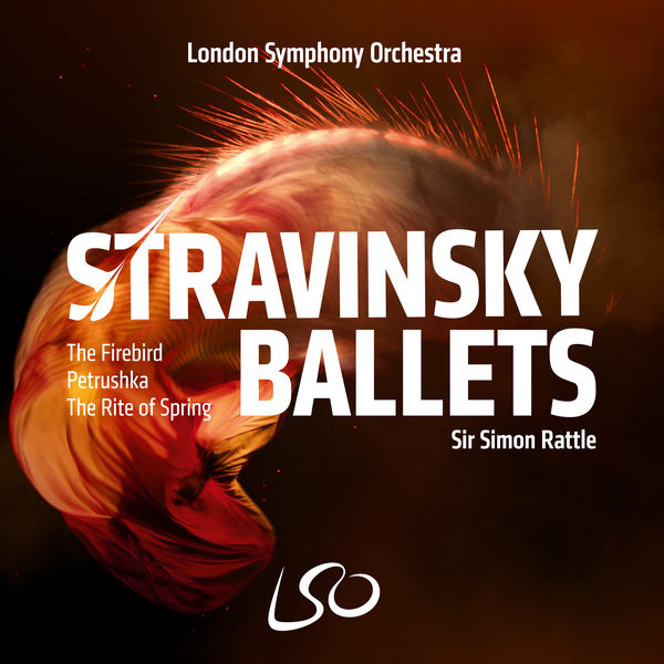 Sir Simon Rattle, London Symphony Orchestra – Stravinsky Ballets (2022) [Official Digital Download 24bit/96kHz]
