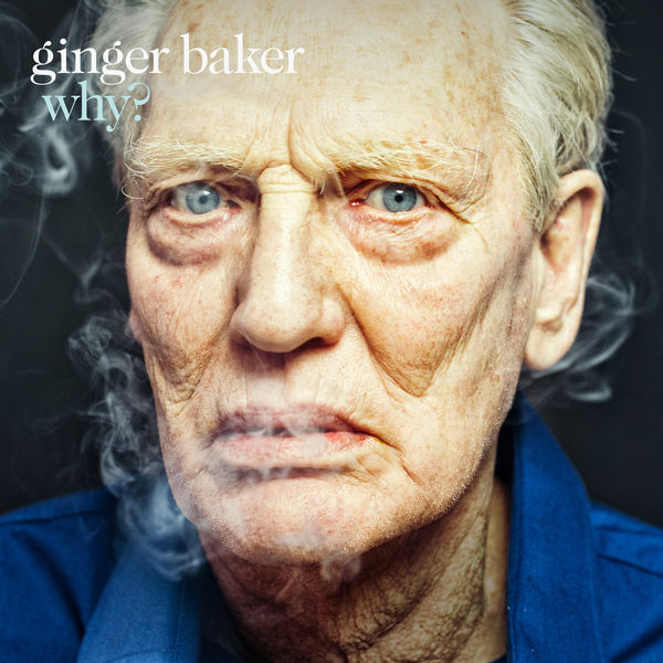 Ginger Baker – Why? (2014) [Official Digital Download 24bit/44,1kHz]