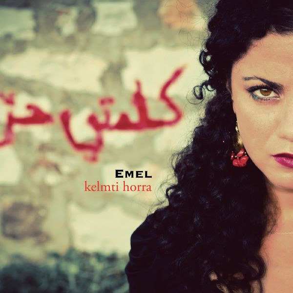 Emel, Emel Mathlouthi – Kelmti Horra (10th Anniversary) (2012/2022) [Official Digital Download 24bit/44,1kHz]