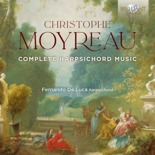 Fernando De Luca – Moyreau: Complete Harpsichord Music (2022) [FLAC 24bit, 44,1 kHz]