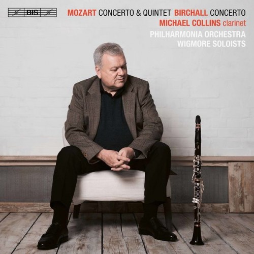 Michael Collins, Philharmonia Orchestra, Wigmore Soloists, Robin O’Neill – Mozart & Birchall: Clarinet Concertos (2022) [FLAC 24bit, 96 kHz]