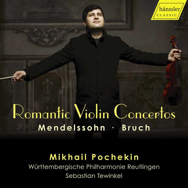 Mikhail Pochekin, Württembergische Philharmonie Reutlingen, Sebastian Tewinkel – Mendelssohn & Bruch: Romantic Violin Concertos (2022) [Official Digital Download 24bit/96kHz]