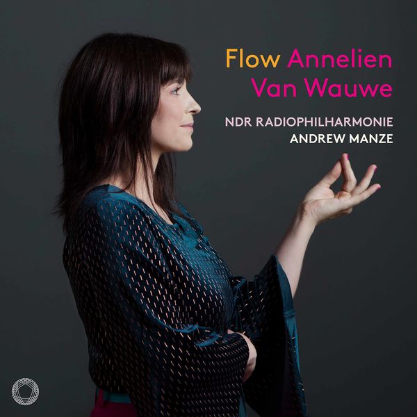 Annelien van Wauwe, NDR Radiophilharmonie & Andrew Manze - Flow (2022) [FLAC 24bit/48kHz]