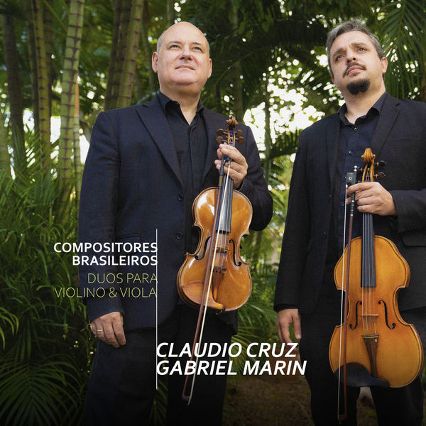Claudio Cruz - Compositores Brasileiros: Duos para Violino e Viola (2022) [FLAC 24bit/48kHz]