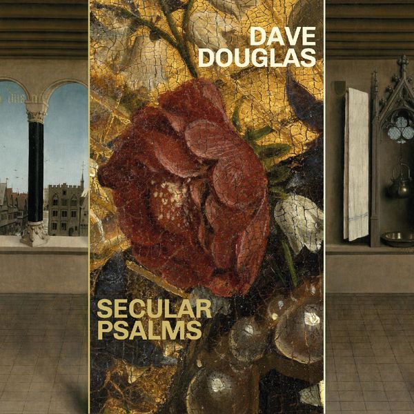 Dave Douglas featuring Berlinde Deman, Marta Warelis, Frederik Leroux, Tomeka Reid and Lander Gyselinck – Secular Psalms (2022) [FLAC 24bit/44,1kHz]