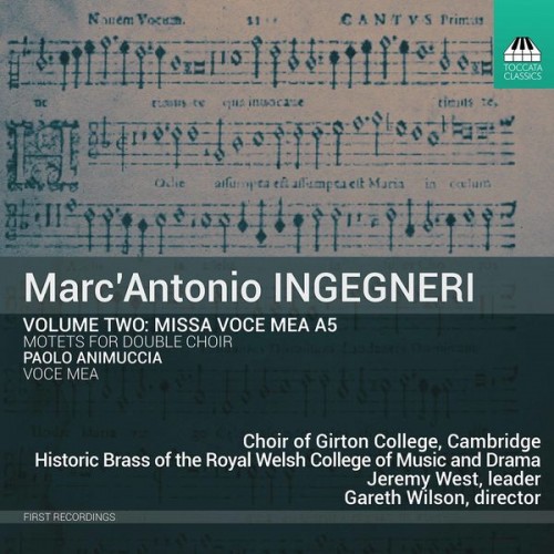 Choir of Girton College – Marc’Antonio Ingegneri, Vol. 2: Missa Voce mea a 5 & Motets for Double Choir (2022) [FLAC 24bit, 192 kHz]