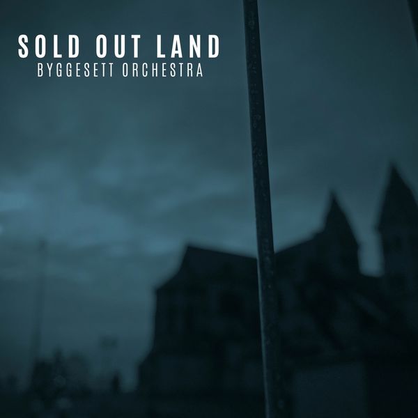 Byggesett Orchestra – Sold out Land (2022) [FLAC 24bit/44,1kHz]