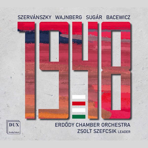 Erdõdy Chamber Orchestra, Zsolt Szefcsik – 1948 (2022) [Official Digital Download 24bit/96kHz]