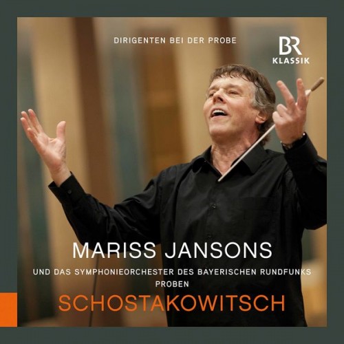 Bavarian Radio Symphony Orchestra, Mariss Jansons – Shostakovich: Symphony No. 7 in C Major, Op. 60 “Leningrad” (Rehearsal Excerpts) (2022) [FLAC 24bit, 48 kHz]