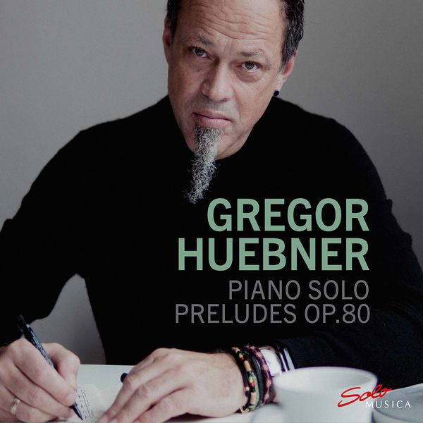 Gregor Huebner – Piano Solo – Preludes, Op. 80 (2022) [Official Digital Download 24bit/48kHz]