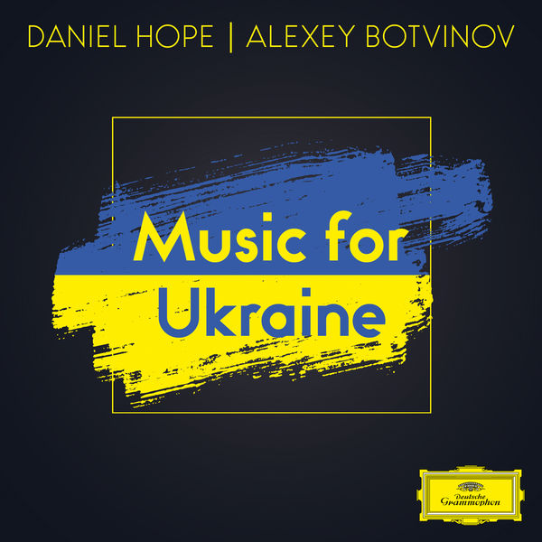 Daniel Hope - Music for Ukraine (2022) [Official Digital Download 24bit/96kHz] Download