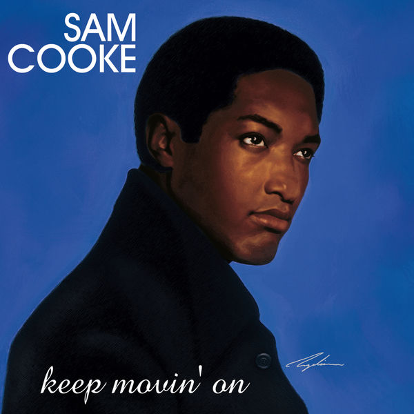 Sam Cooke – Keep Movin’ On (Remastered) (2001/2022) [Official Digital Download 24bit/88,2kHz]