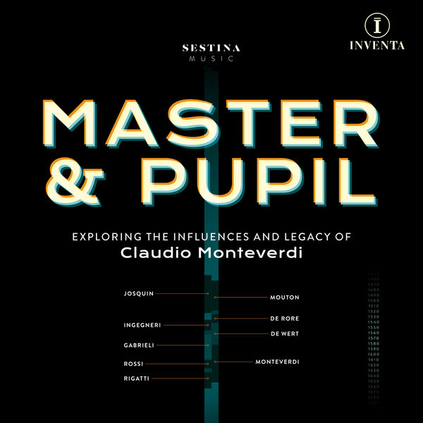 Sestina – Master & Pupil: The Influences & Legacy of Claudio Monteverdi (2022) [Official Digital Download 24bit/96kHz]