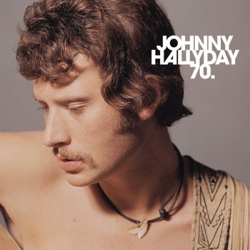 Johnny Hallyday – Johnny 70 (2022) [FLAC 24bit, 48 kHz]