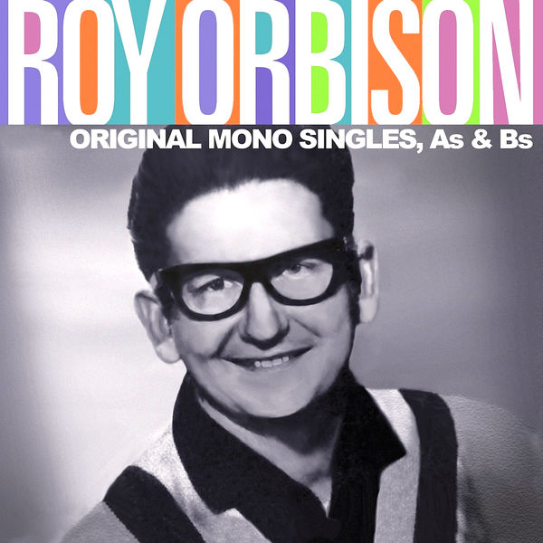 Roy Orbison – Original Mono Singles, As & Bs (1959/2019) [Official Digital Download 24bit/96kHz]
