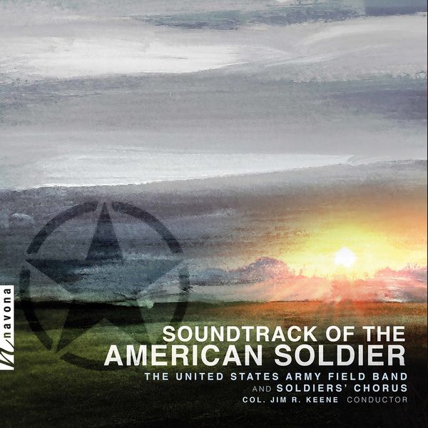 United States Army Field Band and Soldiers Chorus, Col. Jim R. Keene – Soundtrack of the American Soldier (2020) [FLAC 24bit/96kHz]