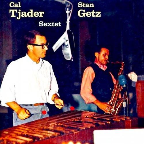 Cal Tjader, Stan Getz – Cal Tjader-Stan Getz Sextet (1958/2019) [FLAC 24bit, 44,1 kHz]