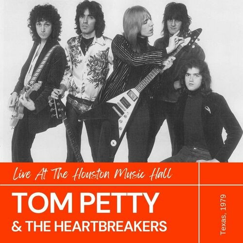 Tom-Petty-And-The-Heartbreakers---Tom-Petty--The-Heartbreakers-Live-At-The-Houston-Music-Hall-Texas-1979.jpg