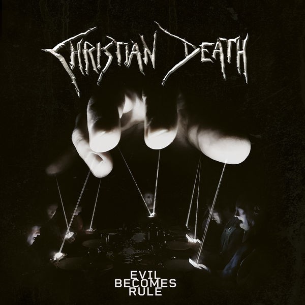 Christian Death - Evil Becomes Rule (2022) 24bit FLAC Download