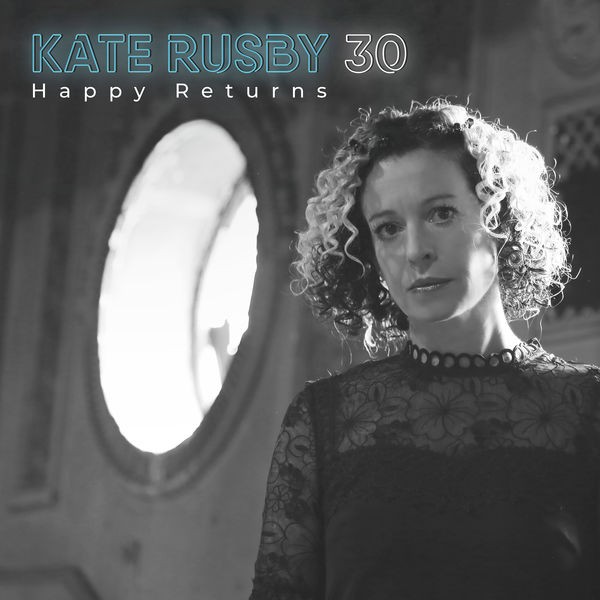 Kate Rusby - 30 : Happy Returns (2022) 24bit FLAC Download