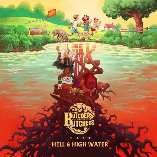 The Builders and the Butchers – Hell & High Water (2022) [24bit FLAC]