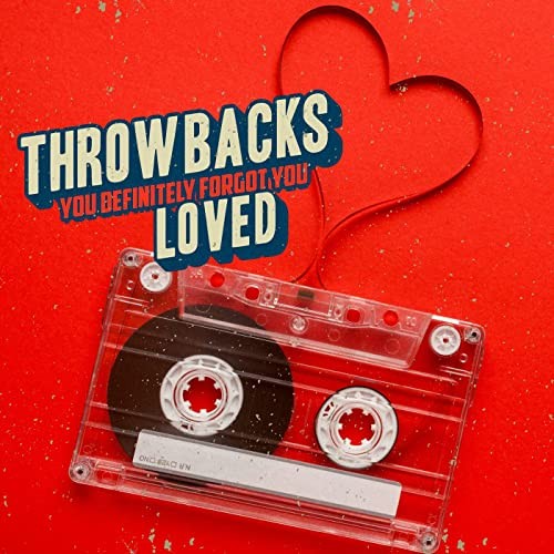 Various Artists – throwbacks you forgot you loved (2022) [FLAC]