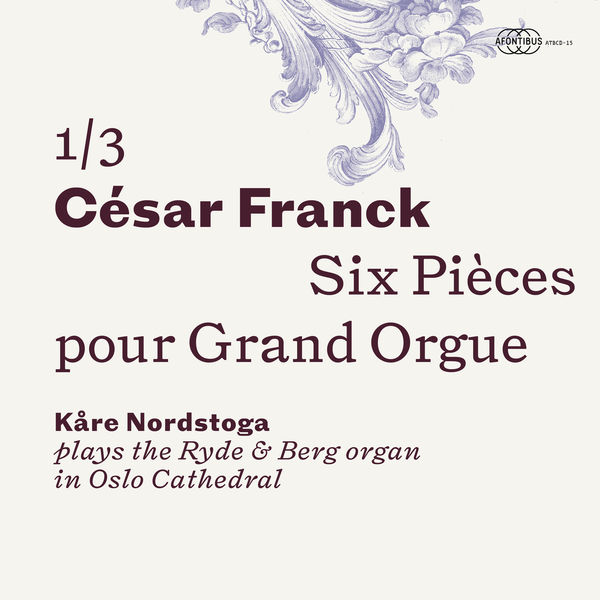 Kare Nordstoga – César Franck: Six pièces pour Grand Orgue (2022) [Official Digital Download 24bit/96kHz]