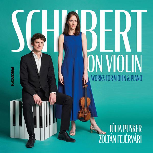 Júlia Pusker, Zoltán Fejérvári – Schubert on Violin, works for violin and piano (2022) [Official Digital Download 24bit/96kHz]