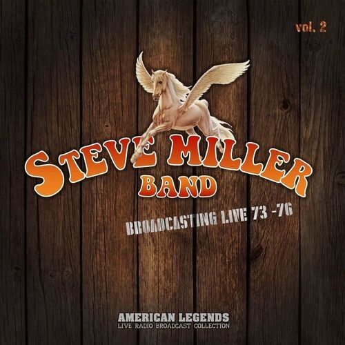 The-Steve-Miller-Band---The-Steve-Miller-Band-Broadcasting-Live-73-76-vol.-2.jpg