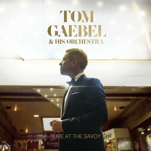 Tom-Gaebel---Live-At-The-Savoy.jpg