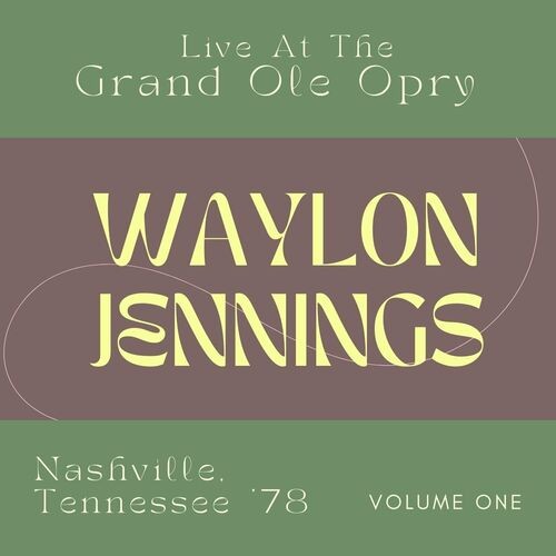 Waylon-Jennings---Waylon-Jennings-Live-At-The-Grand-Ole-Opry-Nashville-Tennessee-78-vol.-1.jpg