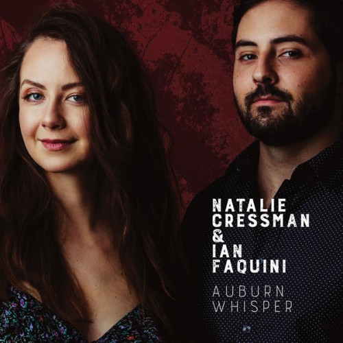 Natalie Cressman, Ian Faquini – Auburn Whisper (2022) [FLAC 24bit, 96 kHz]