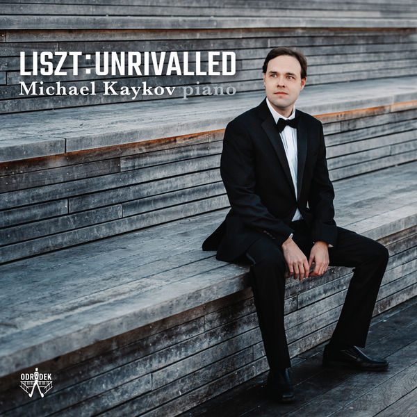 Michael Kaykov – Liszt: Unrivalled (2022) [Official Digital Download 24bit/48kHz]