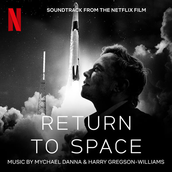 Mychael Danna and Harry Gregson-Williams - Return To Space (Soundtrack From The Netflix Film) (2022) [Official Digital Download 24bit/48kHz]