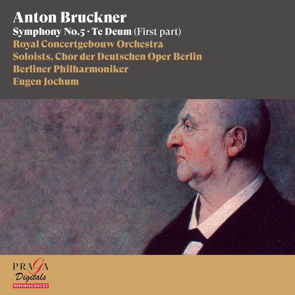 Royal Concertgebouw Orchestra, Berliner Philharmoniker, Eugen Jochum – Anton Bruckner: Symphony No. 5, Te Deum (First Part) (2017/2022) [Official Digital Download 24bit/48kHz]