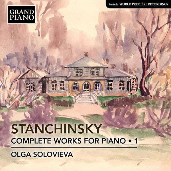 Olga Solovieva - Stanchinsky: Complete Works for Piano, Vol. 1 (2019) 24bit FLAC Download