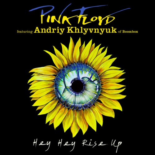 Pink Floyd – ey Hey Rise Up (feat. Andriy Khlyvnyuk of Boombox) (Single) (2022) [FLAC 24bit, 96 kHz]
