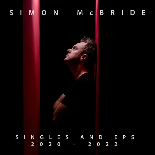 Simon McBride – Singles and Eps: 2020 – 2022 (2022) [Official Digital Download 24bit/48kHz]