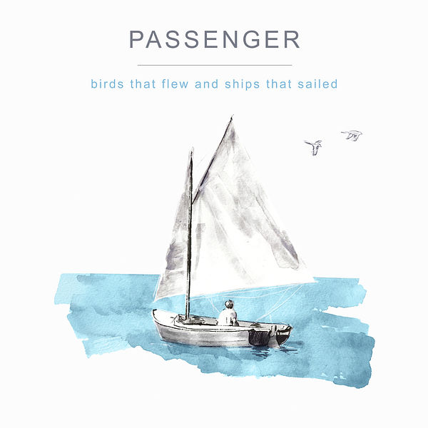 Passenger – Birds That Flew and Ships That Sailed (2022) [Official Digital Download 24bit/48kHz]