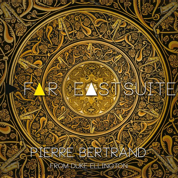 Bertrand Pierre – Far East Suite (From Duke Ellington) (2018) [Official Digital Download 24bit/48kHz]