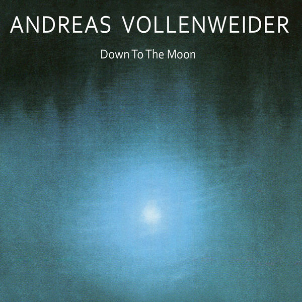 Andreas Vollenweider - Down to the Moon (1986/2005) [FLAC 24bit/44,1kHz]