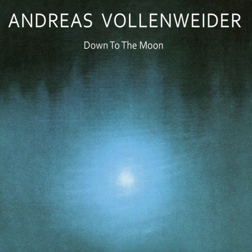 Andreas Vollenweider – Down to the Moon (1986/2005) [FLAC 24bit, 44,1 kHz]